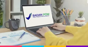 Ini Syarat Mengurus Sertifikat Izin Edar BPOM Ini Syarat Mengurus Sertifikat Izin Edar BPOM