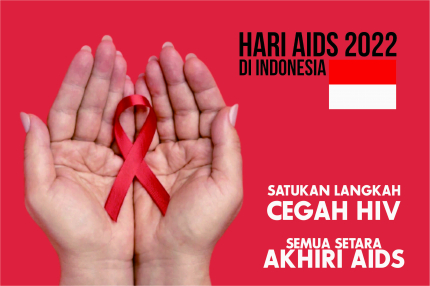 Hari AIDS 2022 di Indonesia, Satukan Langkah Cegah HIV, Semua Setara Akhiri AIDS