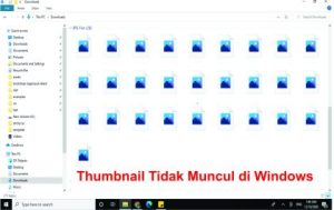 Thumbnail Tidak Muncul di Windows, Thumbnail Tidak Muncul di Windows,