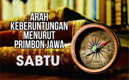 Hari Sabtu, Arah Keberuntungan Menurut Primbon Jawa Hari Sabtu, Arah Keberuntungan Menurut Primbon Jawa