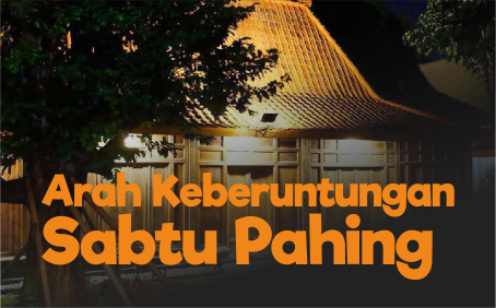 Arah Keberuntungan Sabtu Pahing Arah Keberuntungan Sabtu Pahing ke Selatan dan Utara