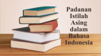 Padanan Istilah Asing dalam Bahasa Indonesia Padanan Istilah Asing dalam Bahasa Indonesia