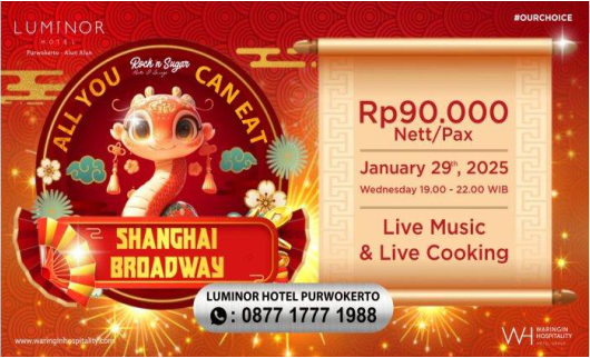 Hotel Luminor Purwokerto mempersembahkan acara spesial Shanghai Broadway - All You Can Eat untuk menyambut Tahun Baru Imlek 2025. Hotel Luminor Purwokerto mempersembahkan acara spesial Shanghai Broadway - All You Can Eat untuk menyambut Tahun Baru Imlek 2025.