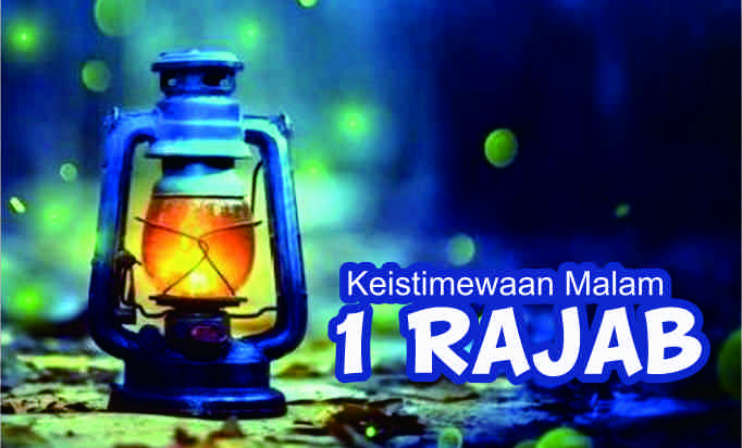 Keistimewaan Malam 1 Rajab