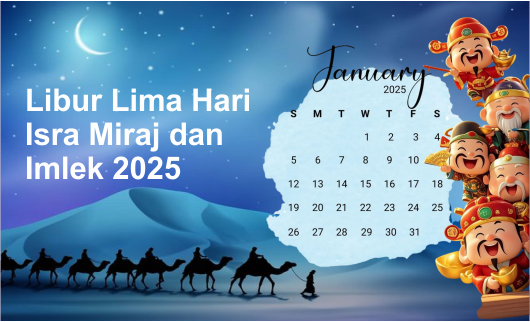 Libur Lima Hari Isra Miraj dan Imlek 2025, Berikut Jadwalnya Libur Lima Hari Isra Miraj dan Imlek 2025, Berikut Jadwalnya