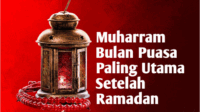 Muharram Bulan Puasa Paling Utama Setelah Ramadan Muharram Bulan Puasa Paling Utama Setelah Ramadan