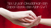Tips Urusan Dimudahkan dan Dapat Rezeki dari Allah SWT Tips Urusan Dimudahkan dan Dapat Rezeki dari Allah SWT