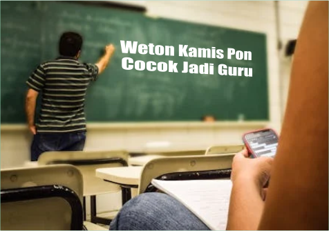 Weton Kamis Pon Cocok Jadi Guru
