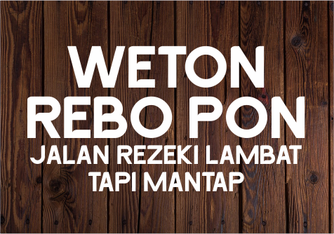 Pemilik weton Rebo Pon mempunyai jalan rezeki lambat tapi mantap.