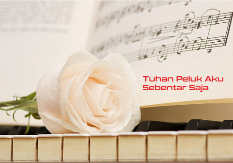 Memaknai Lirik Lagu Tuhan Peluk Aku Sebentar Saja