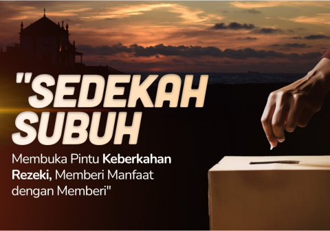Sedekah Subuh, Jemput Berkah dan Doa Malaikat Saat Fajar