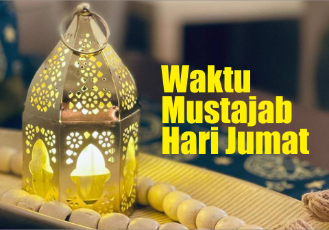 Waktu Mustajab Hari Jumat Waktu Mustajab Hari Jumat